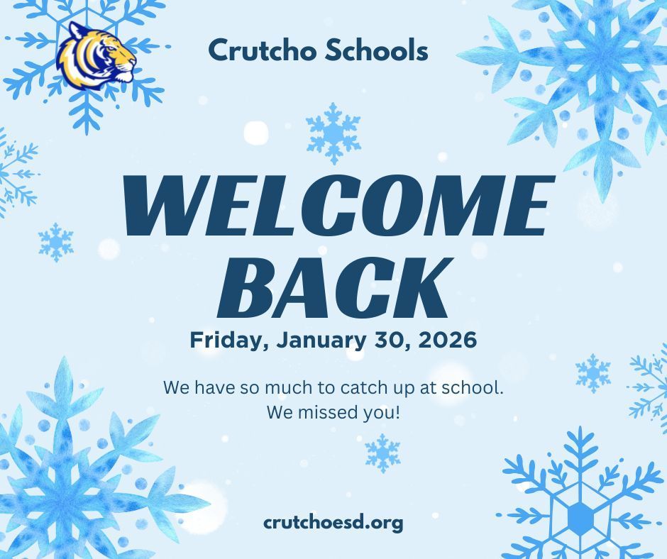 Students will return to school tomorrow, Friday, January 30, 2026, at Crutcho Schools. We look forward to seeing those happy tigers again!