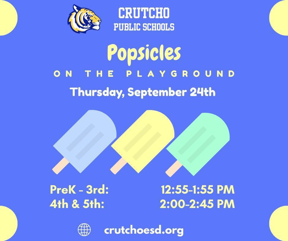 Crutcho families stop by for Popsicles on the Playground this Thursday, Sept. 24th. PreK-3rd grade will start at 12:55 pm,  4th & 5th grade at 2:00 pm See ya Thursday!