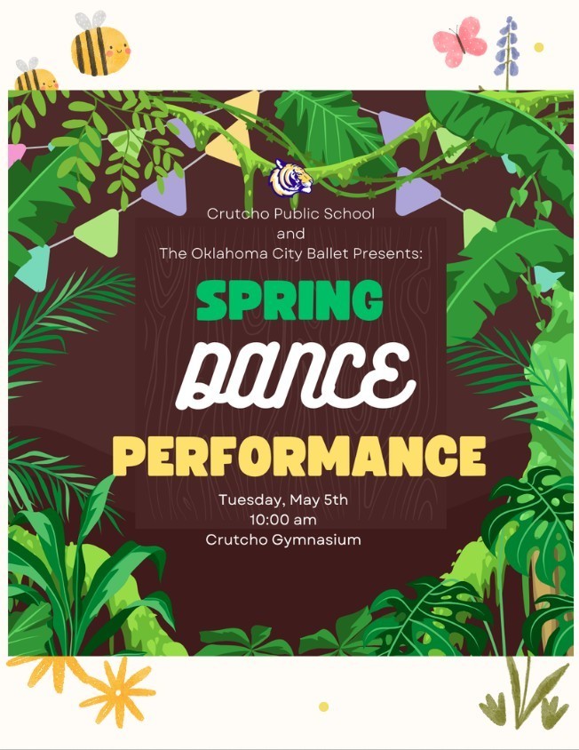 The Oklahoma City Ballet Company and Crutcho Schools invite you to the Spring Dance Performance featuring Kindergarten, 1st and 2nd grade students. Performing this Tuesday, May 5th at 10 am in the Crutcho Gymnasium.