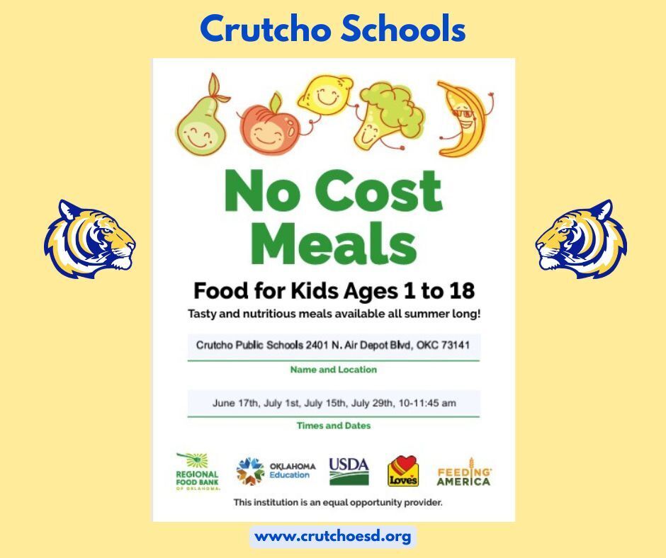 Crutcho Schools partners with community agencies for no cost meals for kids ages 1 - 18. Available at Crutcho Public Schools, 2401 N. Air Depot Blvd, OKC 73141 on these dates from 10-11:45 am: June 17 July 1 July 15 July 29 Thank you to : Regional Food Bank of OK Oklahoma Education USDA Love's Feeding America This institution is an equal opportunity provider.