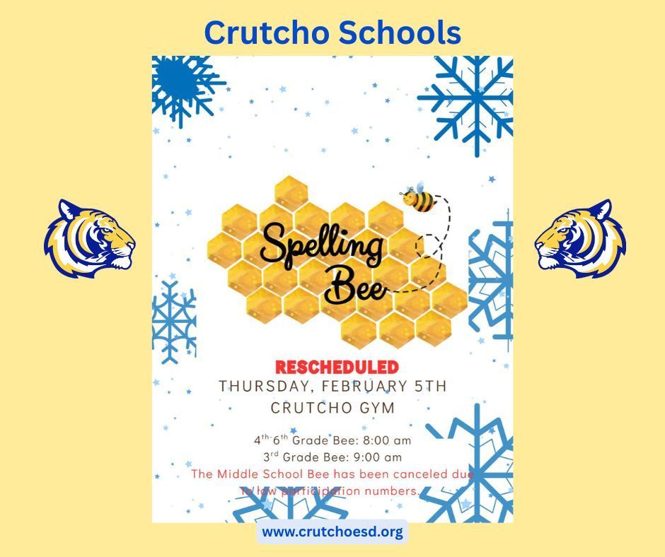 The Crutcho Schools Spelling Bee has been rescheduled for Thursday, February 5th, 2026, starting at 8 am for 4th-6th grade and 9 am for 3rd grade. Good luck Tigers!