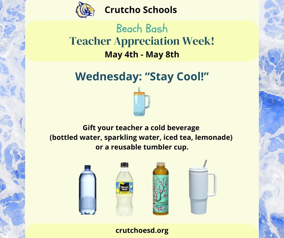 On Wednesday, for Teacher Appreciation Week, bring a cold beverage or tumbler cup for your teacher. These are for fun and not required by students.