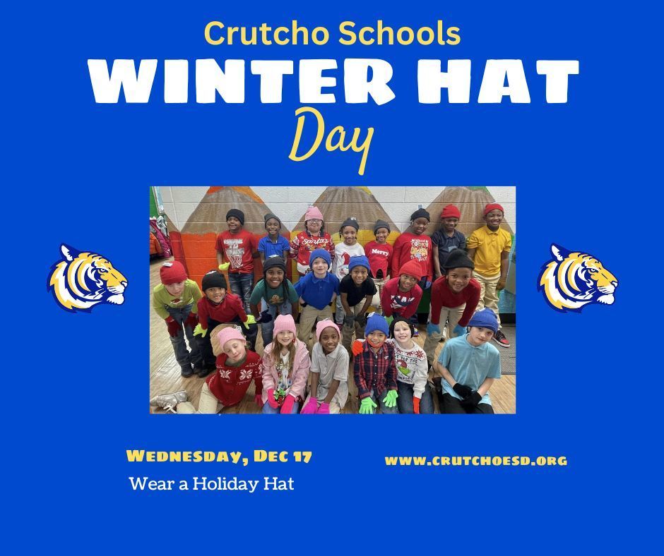 Tomorrow is Winter Hat Day, Wednesday, 12-17-25.  Wear a holiday hat to celebrate Winter Dress Up Week at Crutcho Schools!