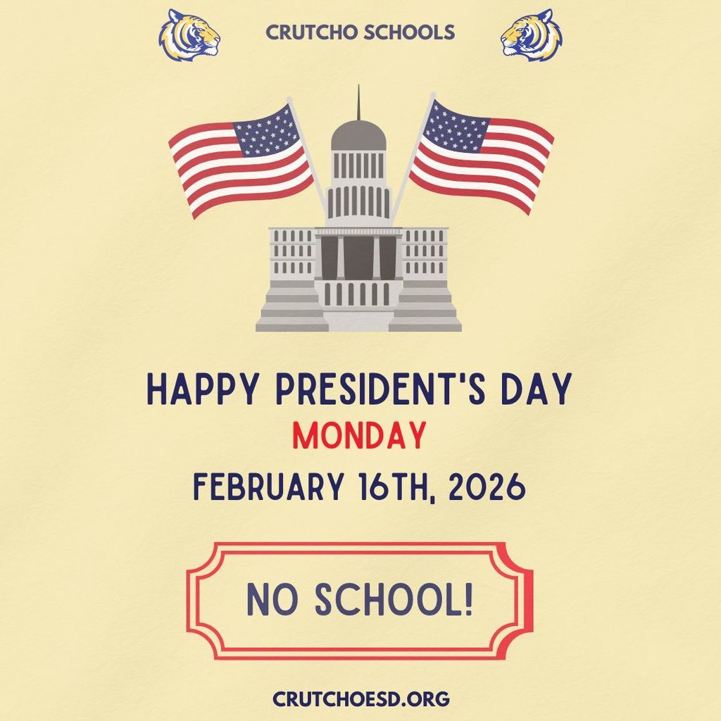Crutcho Schools will be closed Monday, February 16th, in honor of President's Day. We will see you back in school on Tuesday! #PresidentialHistory #abrahamlincoln #georgewashington #February #TigerNation #crutchotigers 