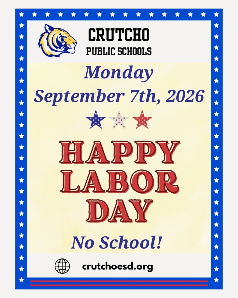 Crutcho Schools will be closed on this Monday, September 7th. We hope you and your families enjoy your holiday. 