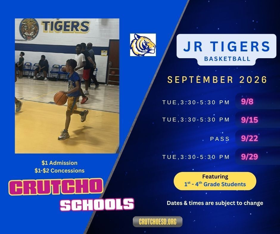 Join us tomorrow at Crutcho Schools gym for Jr Tigers Basketball, Tuesday, Sept. 8 from 3:30-5:30 pm. Go Junior Tigers! 