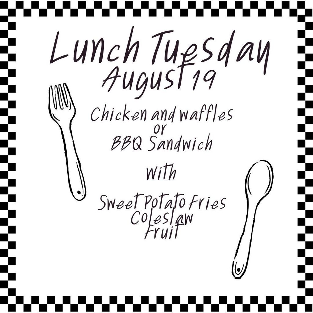 Tuesday lunch 8/18