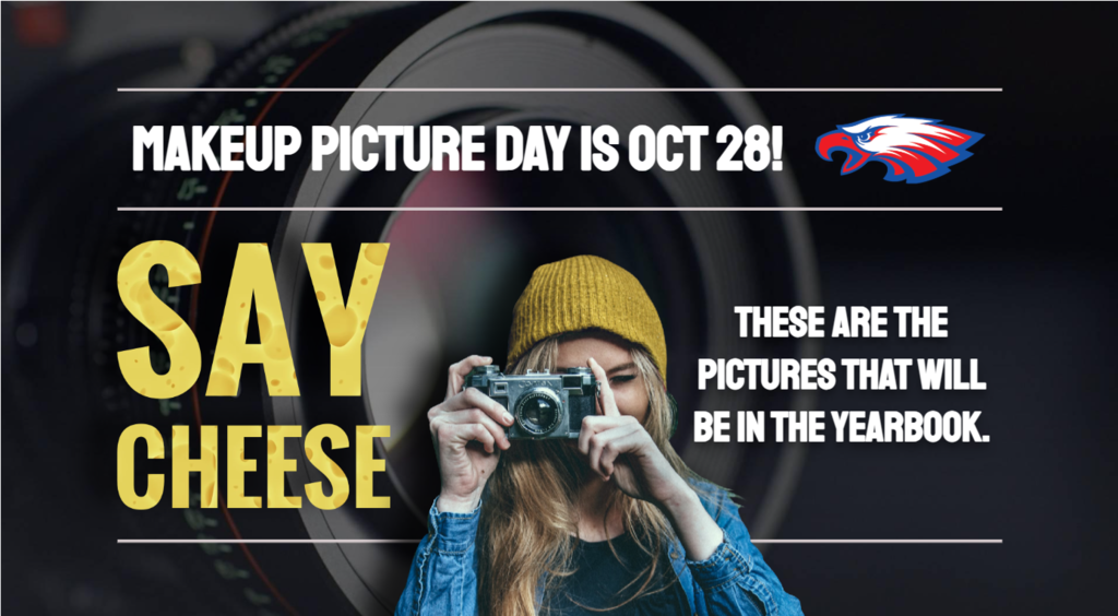 Makeup picture day is Tuesday, October 28, 2025! These are the pictures that will be in the yearbook.