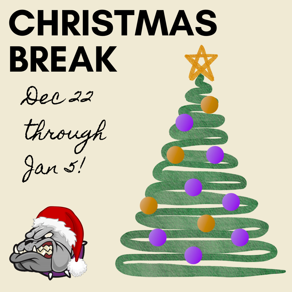 Christmas Break is Dec 22 through Jan 5