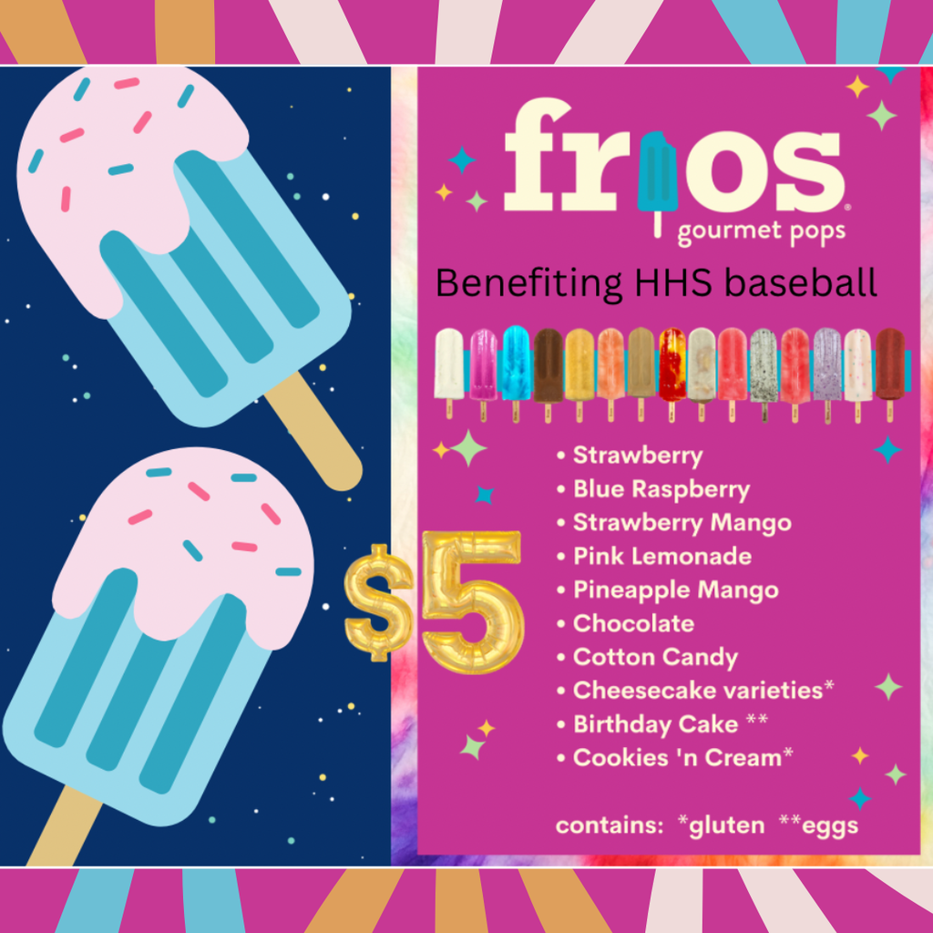 Buy Frios and help HHS Baseball March 27 2026!