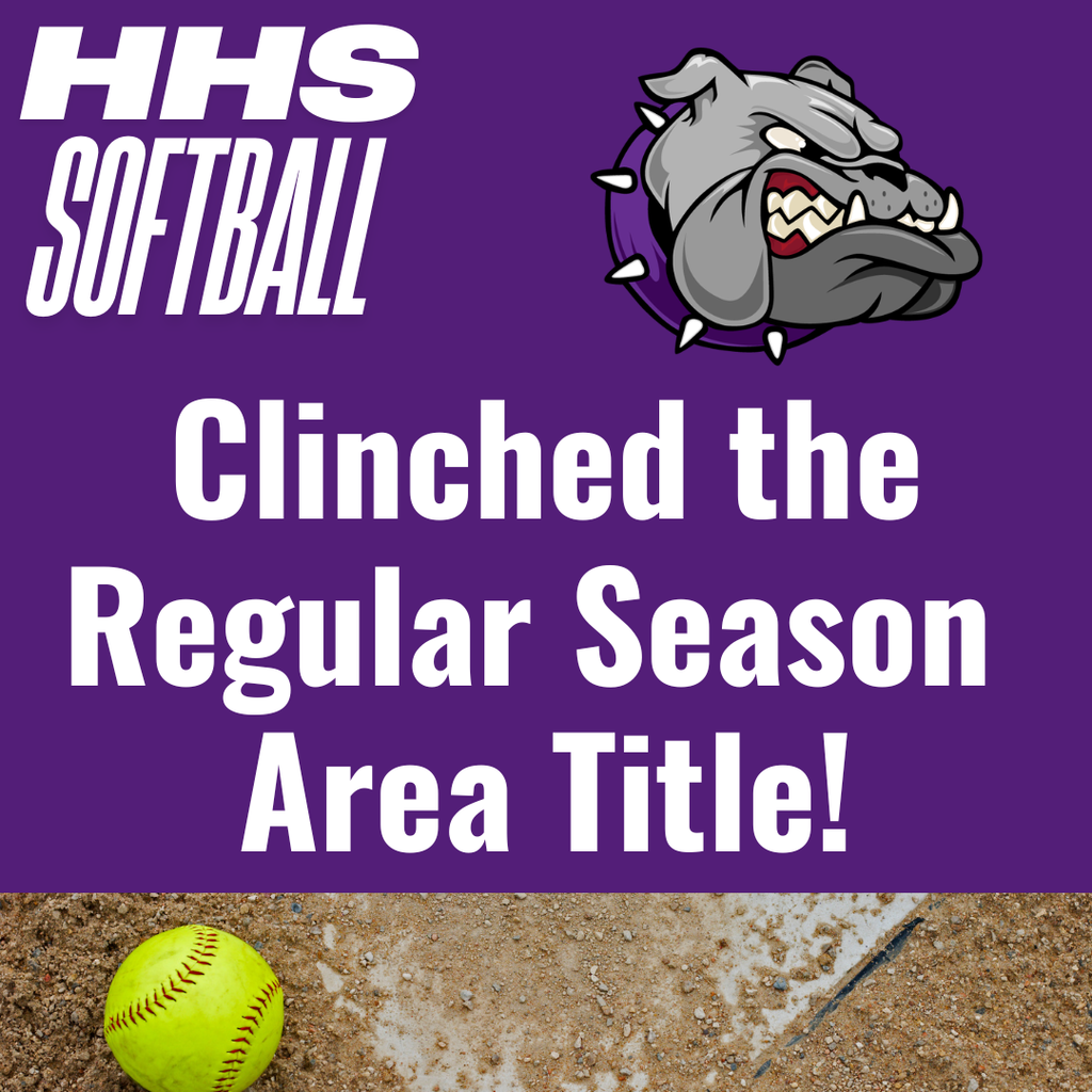 Purple background with "HHS SOFTBALL" text. An image of a bulldog mascot above text reading "Clinched the Regular Season Area Title!" A softball is on the ground.
