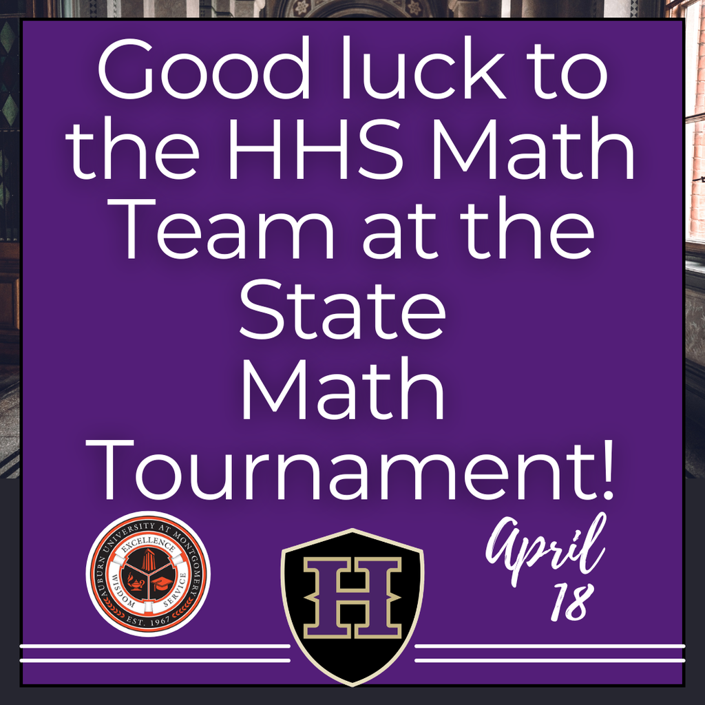 Purple background with white text: "Good luck to the HHS Math Team at the State Math Tournament!" on April 18.