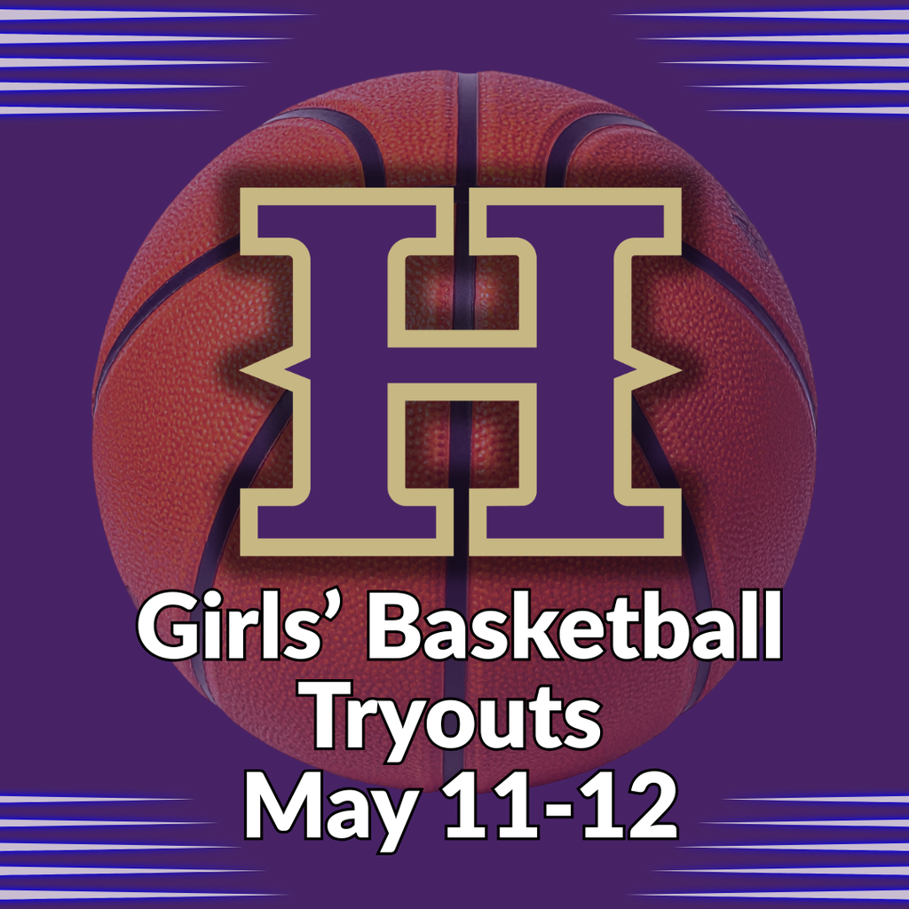A basketball with a gold "H" logo in the center on a purple background. Below the ball, text reads "Girls’ Basketball Tryouts May 11-12".