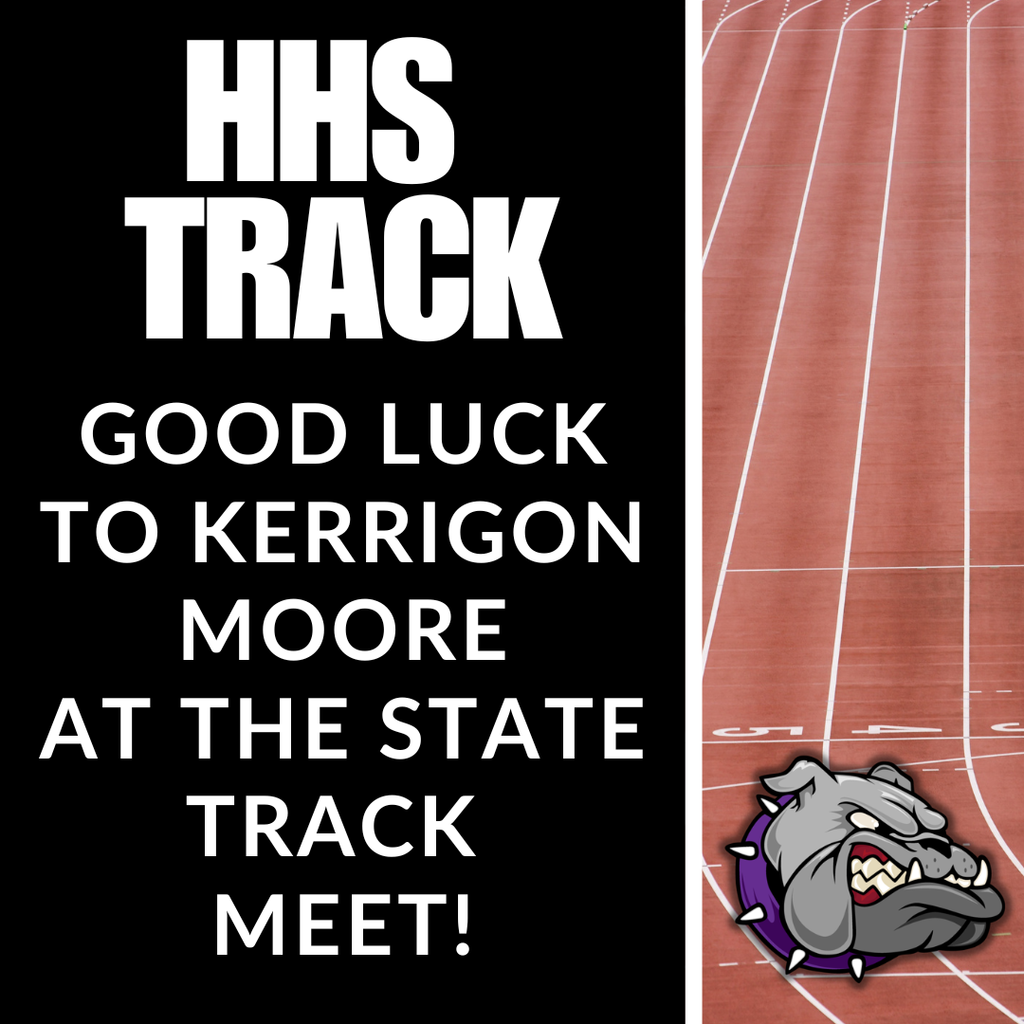 Text on black: "HHS TRACK GOOD LUCK TO KERRIGON MOORE AT THE STATE TRACK MEET!" Right side shows red track.