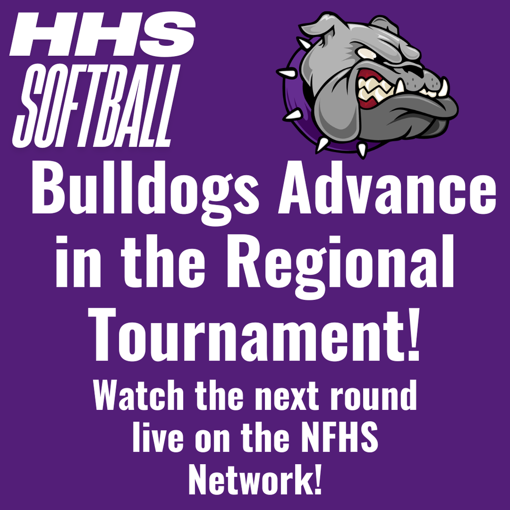 Purple poster with white text and a bulldog logo. Text reads "HHS SOFTBALL Bulldogs Advance in the Regional Tournament! Watch the next round live on the NFHS Network!"