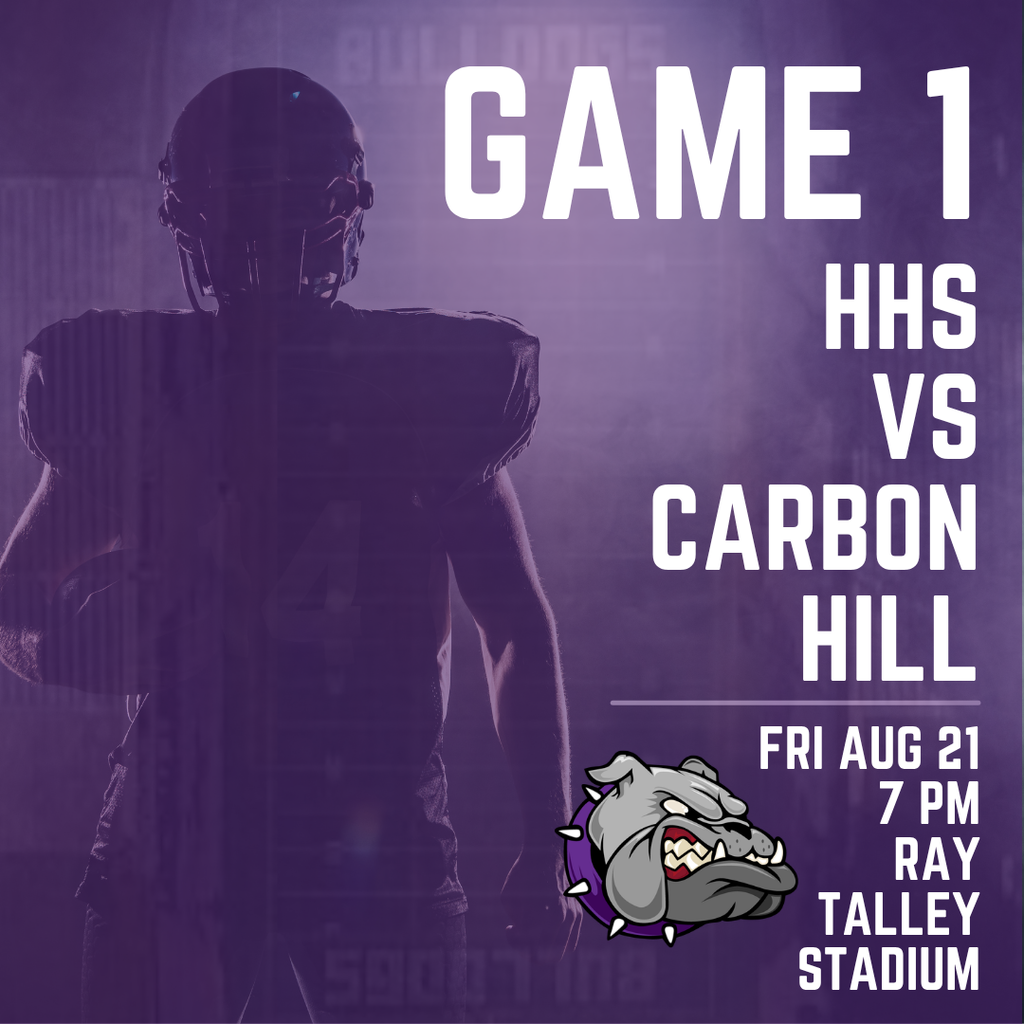 An athlete in a helmet holds a football. Text reads "GAME 1 HHS vs CARBON HILL FRI AUG 21 7 PM RAY TALLEY STADIUM".