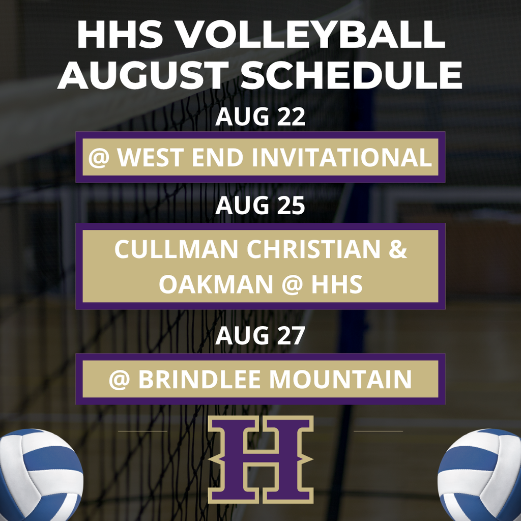 HHS Volleyball competes at West End Invitational (8.22), Cullman Christian & Oakman (8.25), and Brindlee Mountain (8.27).