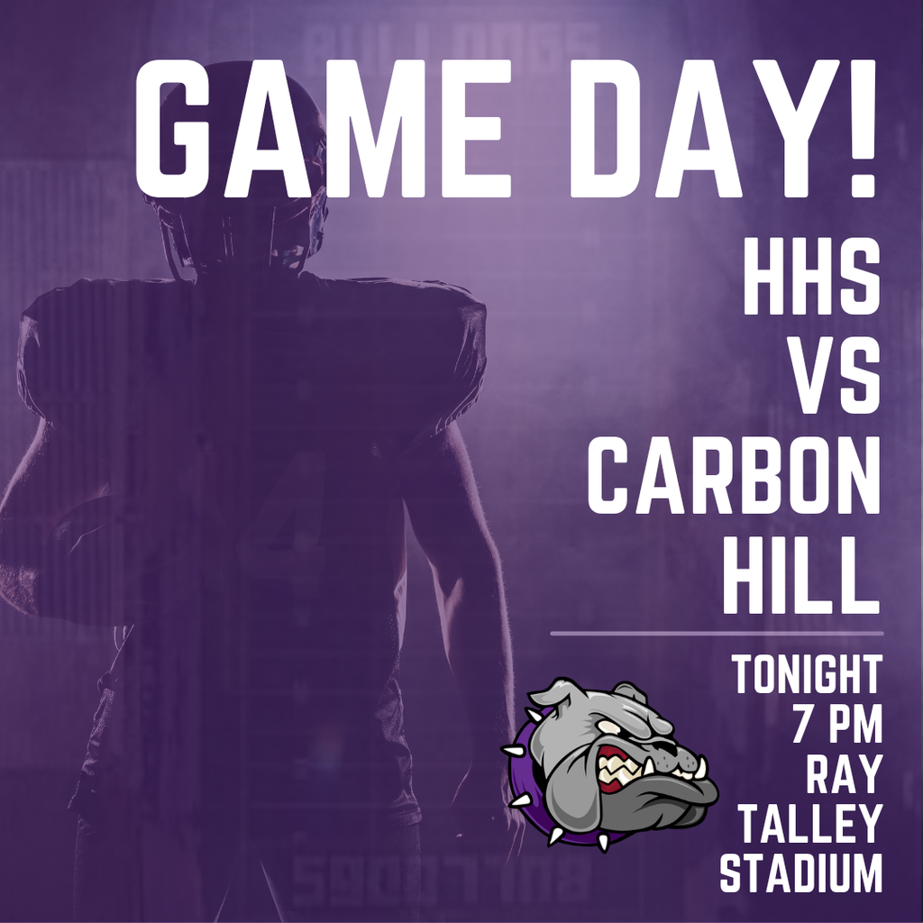 "GAME DAY! HHS VS CARBON HILL" tonight at 7 PM.