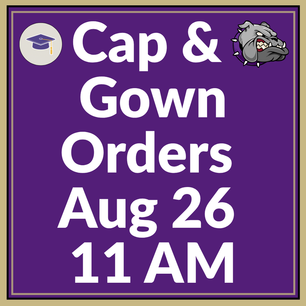 Purple sign with white text reads, "Cap & Gown Orders Aug 26 11 AM". Includes a cap, a mascot, and a gold border.