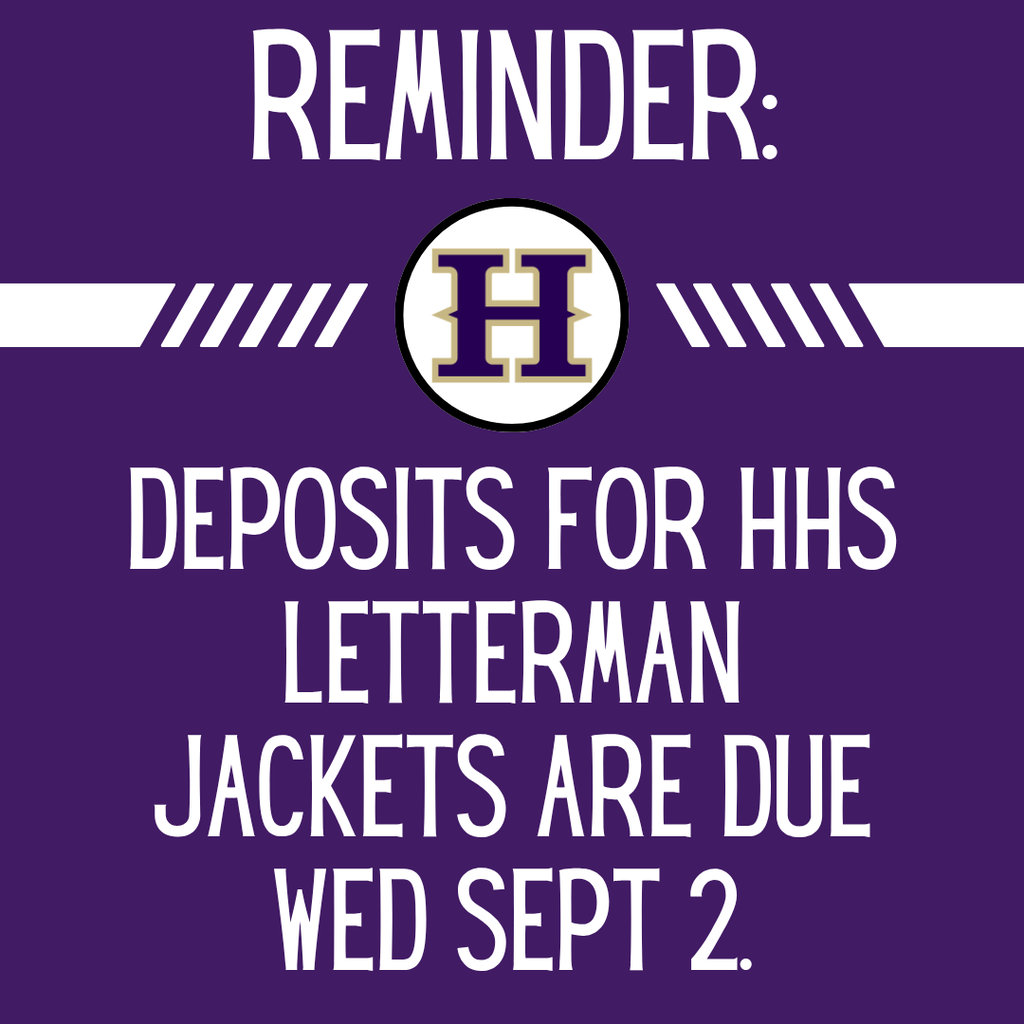 A purple background displays white text. Above it reads "REMINDER:" and below, "DEPOSITS FOR HHS LETTERMAN JACKETS ARE DUE WED SEPT 2."