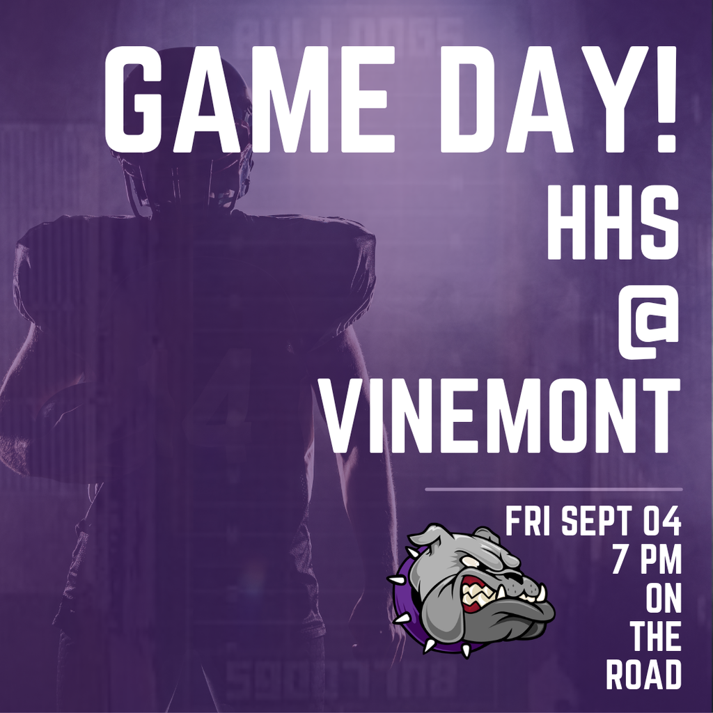 A poster with a player in football gear and a purple background. Text reads: "GAME DAY! HHS @ VINENMONT FRI SEPT 04 7 PM ON THE ROAD."