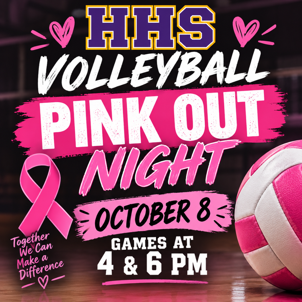Poster for HHS Volleyball Pink Out Night on October 8 with games at 4 and 6 PM. Features pink ribbon and volleyball.