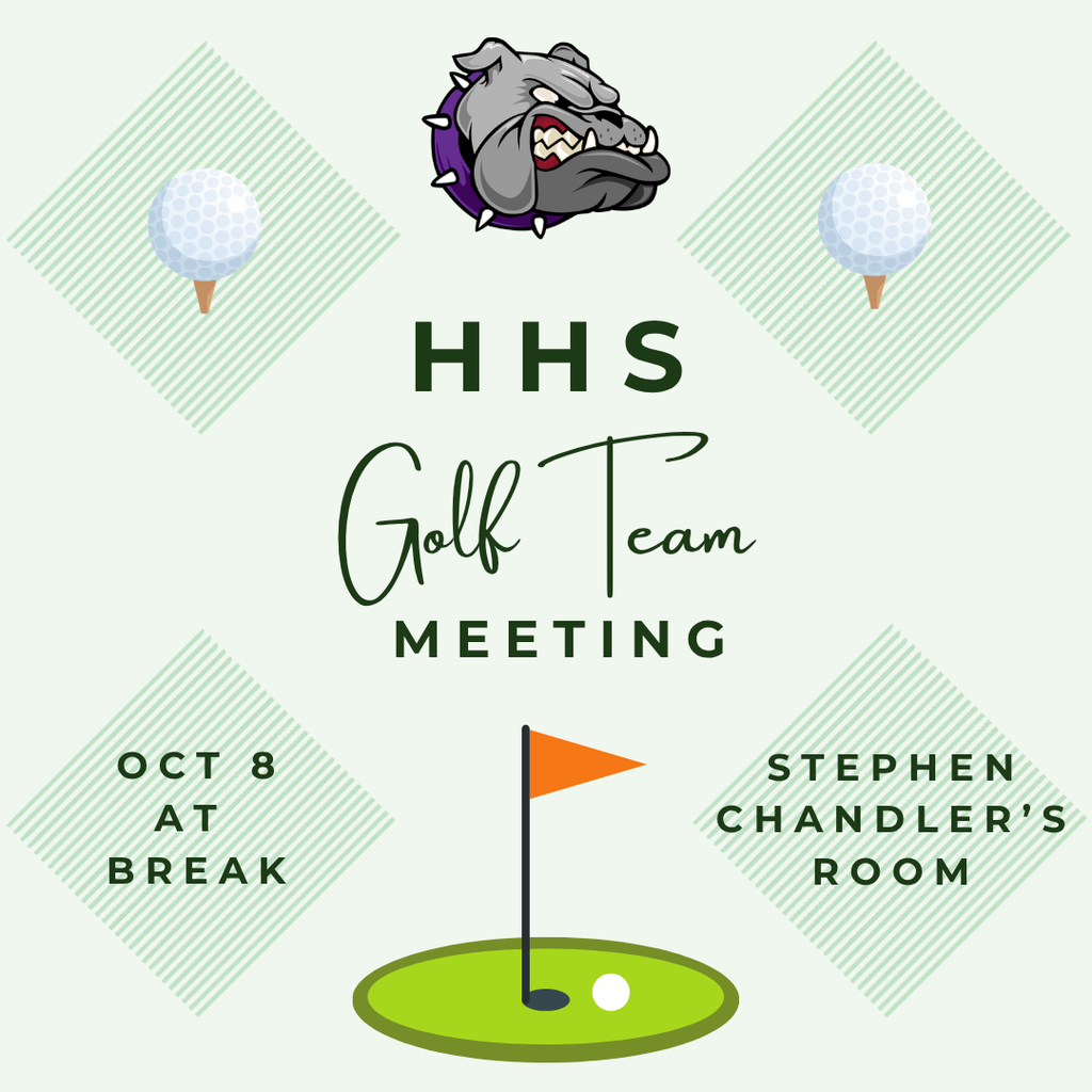 Golf team meeting for HHS. Meeting on Oct 8 at break in Stephen Chandler's room. Graphic has golf balls, flag, and a bulldog.