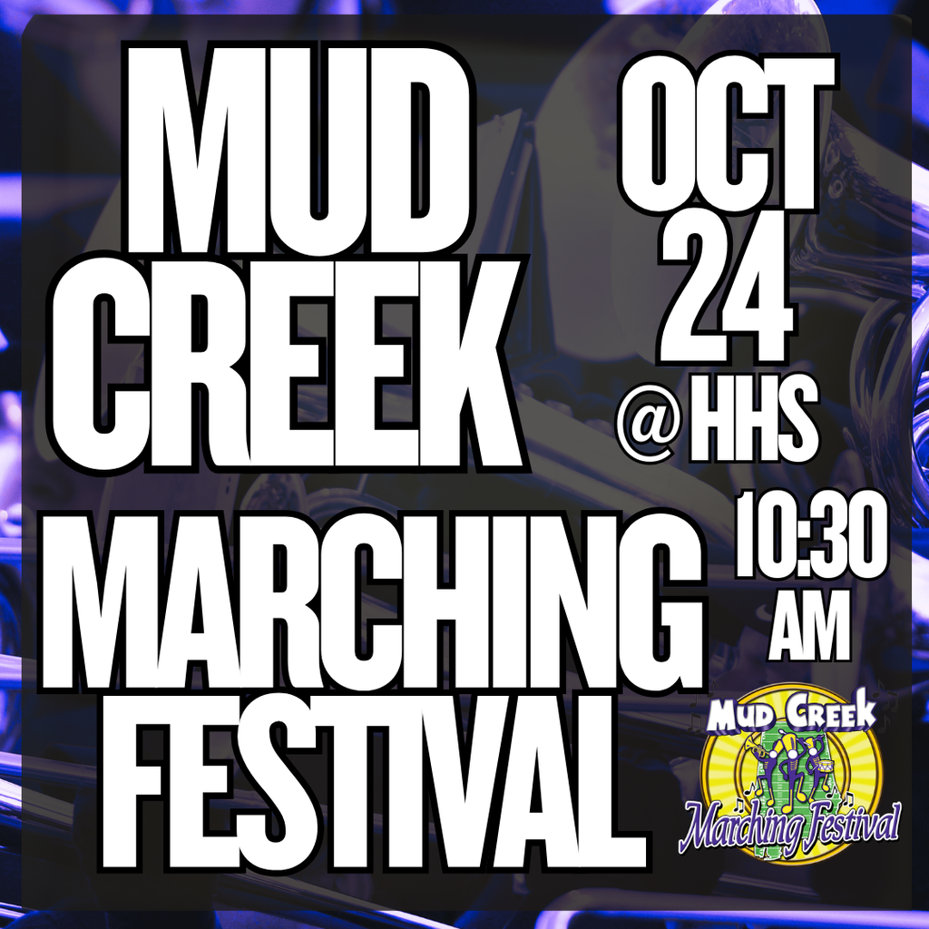 Poster with white text on blue background. "MUD CREEK MARCHING FESTIVAL OCT 24 @ HHS 10:30 AM"
