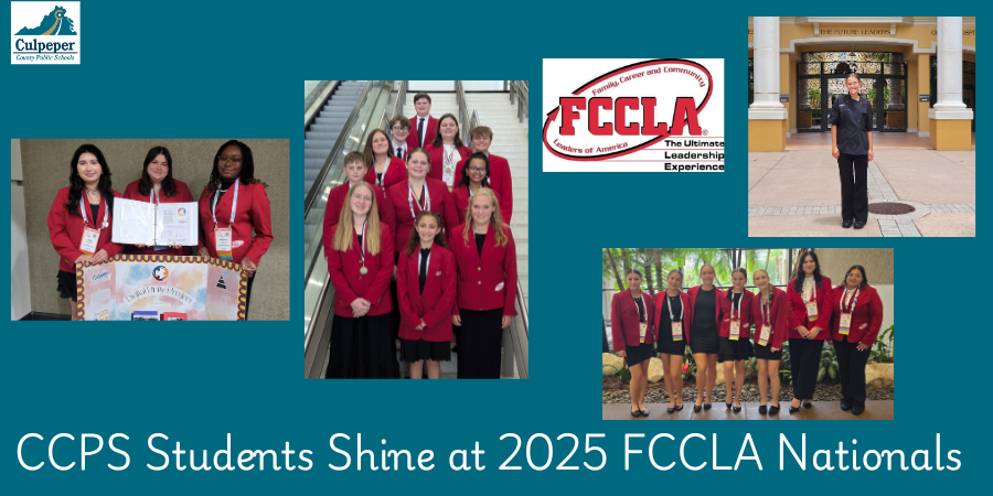 A collage featuring Culpeper County Public Schools students participating in the 2025 FCCLA National Leadership Conference in Orlando, Florida. Students are dressed in FCCLA red blazers, posing in groups and displaying their competition materials. The FCCLA logo is featured in the center, and the conference venue is visible in one photo. Text at the bottom reads, “CCPS Students Shine at 2025 FCCLA Nationals,” with the Culpeper County Public Schools logo in the top left corner.