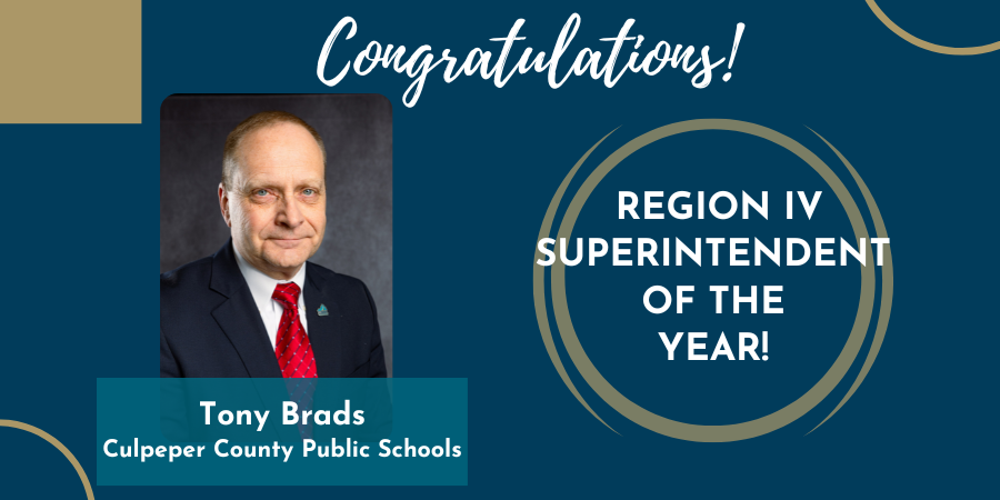 Graphic with a teal background and gold accents reading “Congratulations! Region IV Superintendent of the Year!” It features a professional headshot of Dr. Tony Brads wearing a dark suit and red tie, with text below the photo that says “Tony Brads, Culpeper County Public Schools.”