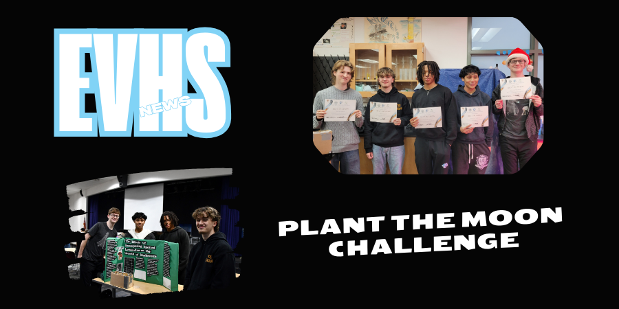 EVHS News graphic featuring two photos of Eastern View High School students participating in the Plant the Moon Challenge. One photo shows five students standing indoors holding certificates and smiling, while another shows four students presenting a green science project display board. The text “EVHS News” appears on the left, and “Plant the Moon Challenge” appears on the right against a black background.
