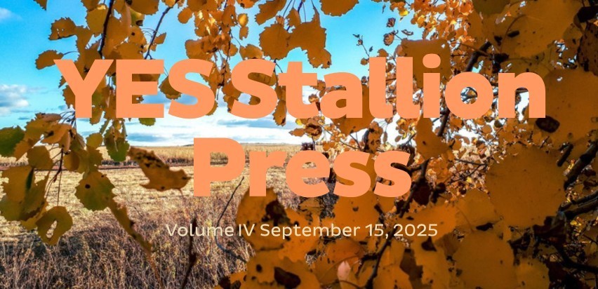 Newsletter cover with a background of golden autumn leaves framing a blue sky and open field. Large bold text in the center reads 'YES Stallion Press.' Smaller text below says 'Volume IV September 15, 2025.