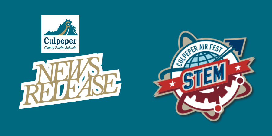 teal graphic with the CCPS logo with the words News Release in gold letters with white outline, the Culpeper Air Fest STEM logo in on the right side