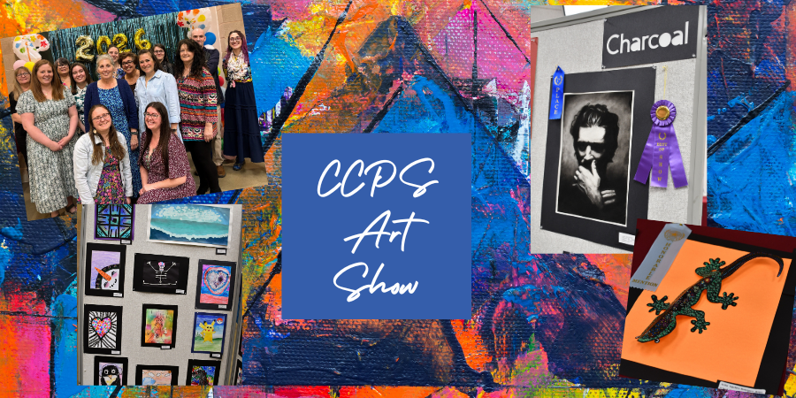A colorful promotional collage for the CCPS Art Show featuring student artwork displays, a group of art teachers, award-winning pieces including a charcoal portrait with ribbons, and the text “CCPS Art Show” centered on a painted background.