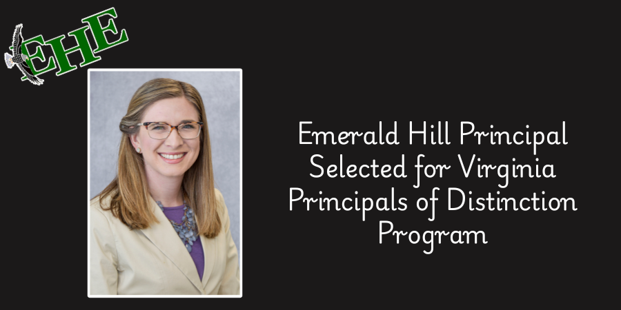 headshot of Tori Gelbert with the green EHE logo with Eagle in the top left corner.  On the right, a headline says Emerald Hill Principa Selected for Virginia Principals of Distinction Program