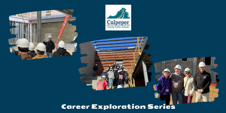 Graphic from Culpeper County Public Schools titled “Career Exploration Series,” featuring three photos of middle school students touring construction sites. Students wearing hard hats listen to professionals, walk through a partially constructed building, and pose with community partners. The CCPS logo appears at the top center against a teal background.