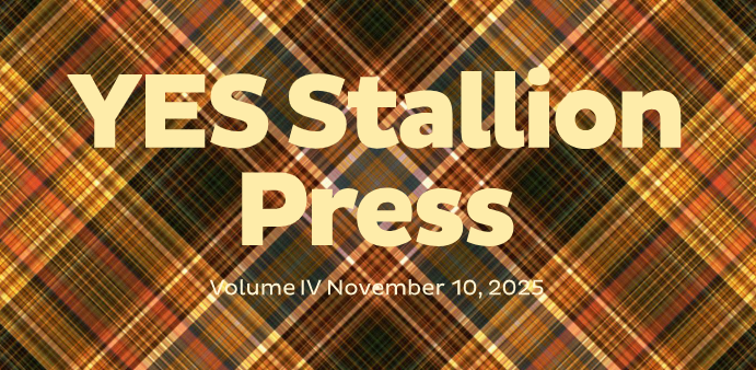 a plaid background using fall colors like orange, yellow, brown, and tan.  In a bold pale orange it says, YES Stallion Press.  Then it posts the  volume number IV and the date November 10, 2025