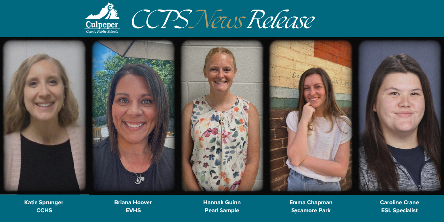 teal graphic with the CCPS logo at the top with text CCPS News Release above five headshots of Katie Sprunger CCHS, Briana Hoover EVHS, Hannah Guinn Pearl Sample, Emma Chapman Sycamore Park and Caroline Crane ESL Specialist