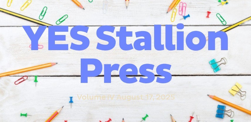 Newsletter cover with colorful school supplies scattered on a white wooden background. Large bold text in the center reads 'YES Stallion Press.' Smaller text below says 'Volume IV August 17, 2025.