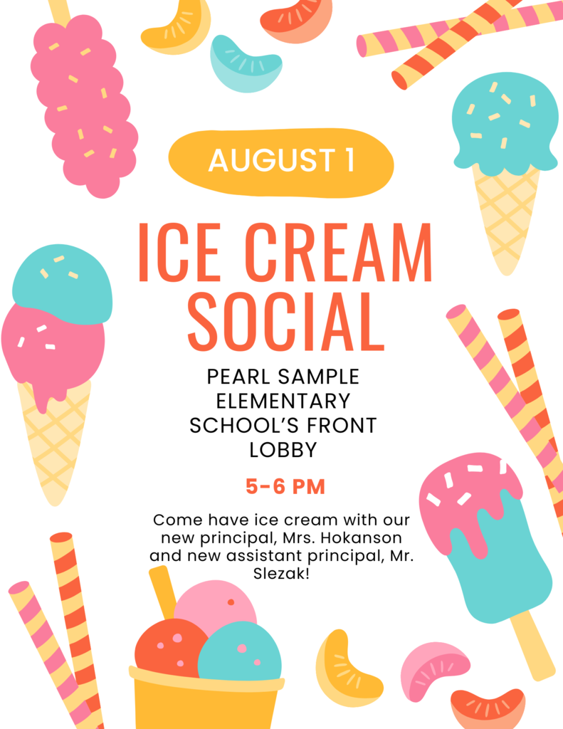 Colorful illustrated flyer for an "Ice Cream Social" at Pearl Sample Elementary. The event is on August 1 from 5–6 PM in the school's front lobby. The flyer invites families to come have ice cream and meet the new principal, Mrs. Hokanson, and the new assistant principal, Mr. Slezak. The design features playful images of ice cream cones, popsicles, candy, and sprinkles in bright colors like pink, orange, teal, and yellow.