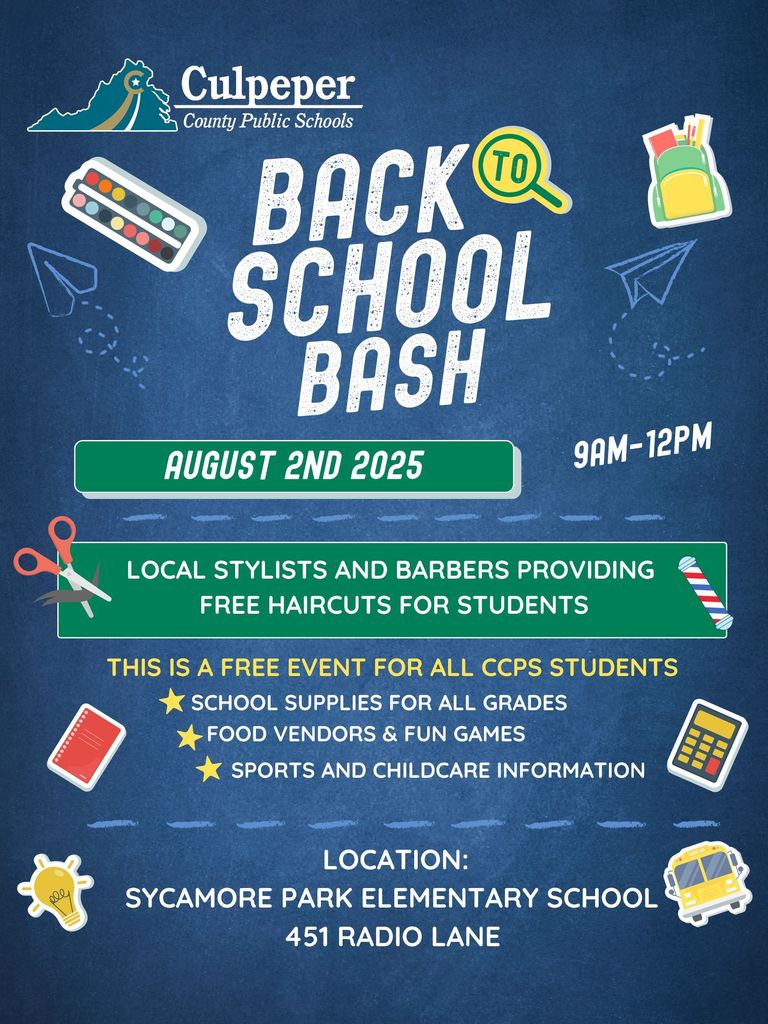 Colorful flyer for Culpeper County Public Schools' Second Annual Back to School Bash, scheduled for Saturday, August 2, 2025, from 9:00 a.m. to 12:00 p.m. at Sycamore Park Elementary School. Highlights include free haircuts and backpacks with school supplies for students in need, bounce houses, a dunk tank, a bicycle course, and vendor booths. Families are encouraged to visit their school’s table for more information.