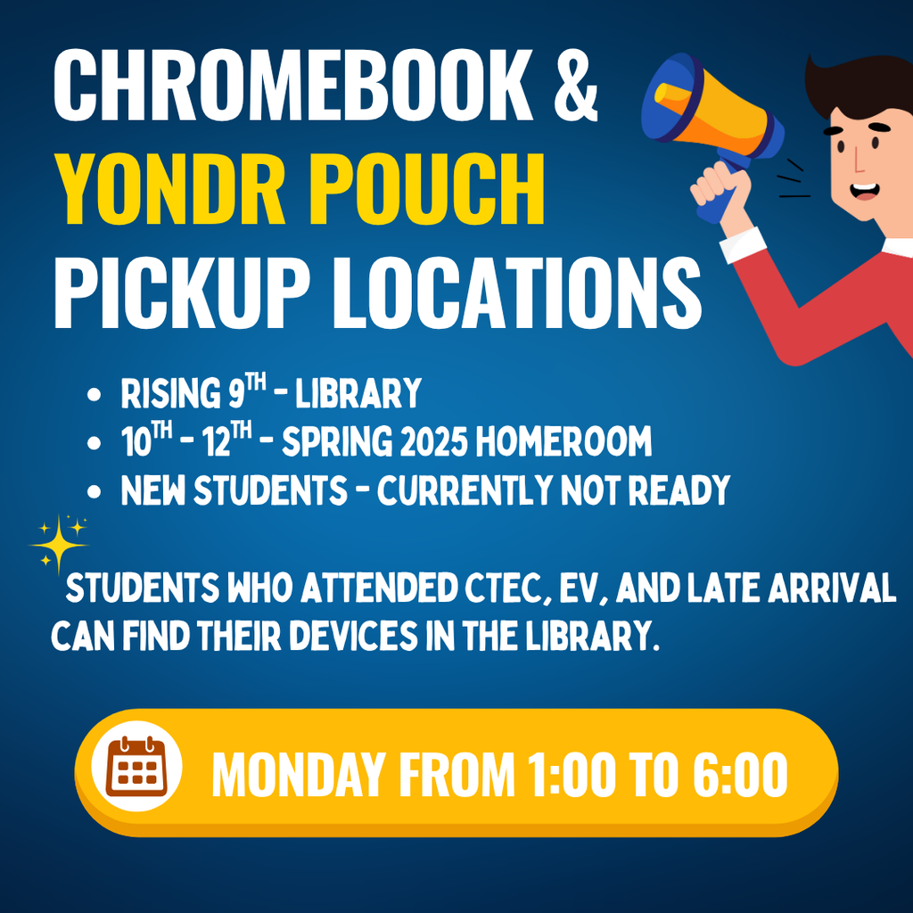 Chromebook & Yondr Pouch Pickup Locations" graphic with a cartoon student holding a megaphone. Details: Rising 9th graders pick up in the library 10th–12th graders pick up in their Spring 2025 homeroom New students' devices are not yet ready CTEC, EV, and late arrival students pick up in the library Pickup is on Monday from 1:00 to 6:00, highlighted in a yellow banner with a calendar icon. Background is blue with white and yellow text.