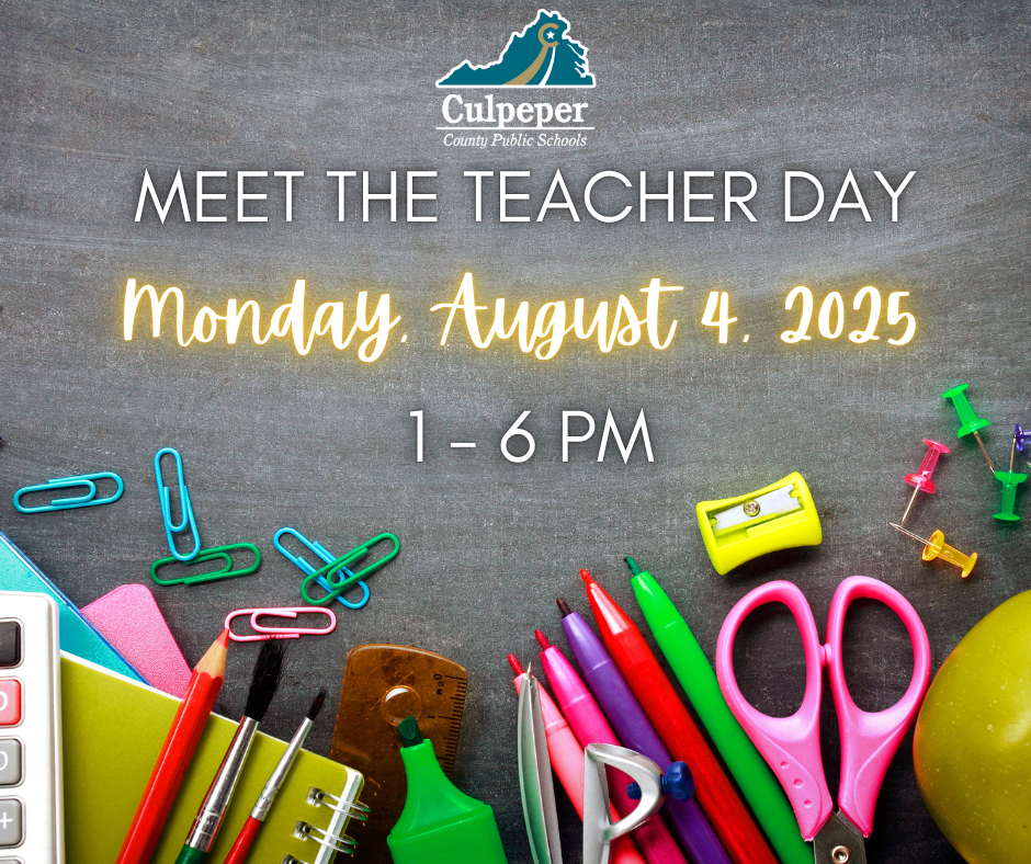Chalkboard background with scattered school supplies including pens, pencils, scissors, paper clips, and a calculator. At the top, the Culpeper County Public Schools logo is displayed. Text reads: 'Meet the Teacher Day, Monday, August 4, 2025, 1–6 PM' with 'Monday, August 4, 2025' in bright, glowing yellow script.
