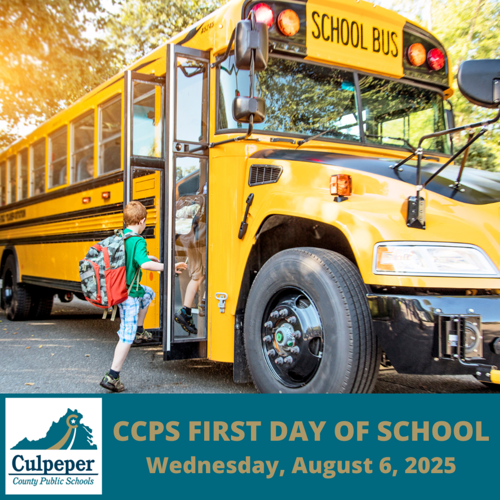 A young student with a backpack boards a yellow school bus on a sunny day. Text at the bottom reads: “CCPS FIRST DAY OF SCHOOL – Wednesday, August 6, 2025,” with the Culpeper County Public Schools logo on the left.