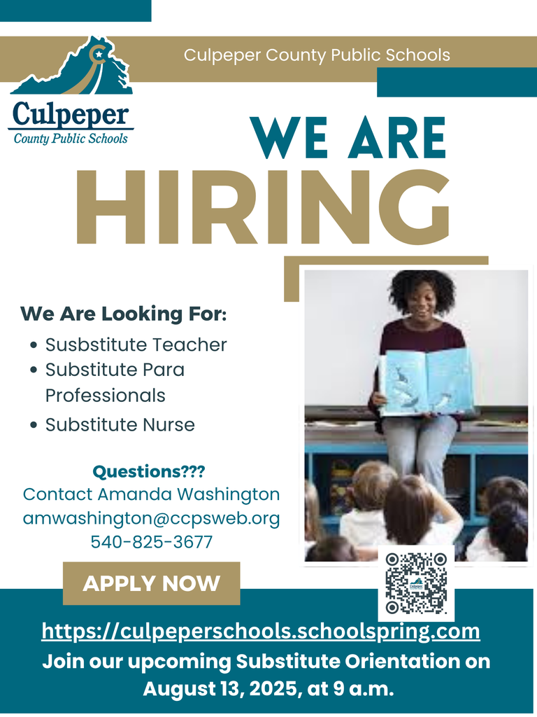 A hiring flyer from Culpeper County Public Schools. At the top, the logo of the school division appears with the words “Culpeper County Public Schools” in gold on a dark teal and white background. Large bold text reads “WE ARE HIRING” with “WE ARE” in teal and “HIRING” in gold. The flyer lists openings for substitute teachers, substitute paraprofessionals, and substitute nurses. Contact information is provided for Amanda Washington, including email amwashington@ccpsweb.org and phone number 540-825-3677. A gold button says “APPLY NOW,” followed by the link https://culpeperchools.schoolspring.com. Text at the bottom invites applicants to join the upcoming Substitute Orientation on August 13, 2025, at 9 a.m. A QR code is included. On the right, there is a photo of a smiling woman reading a picture book to a group of young children.