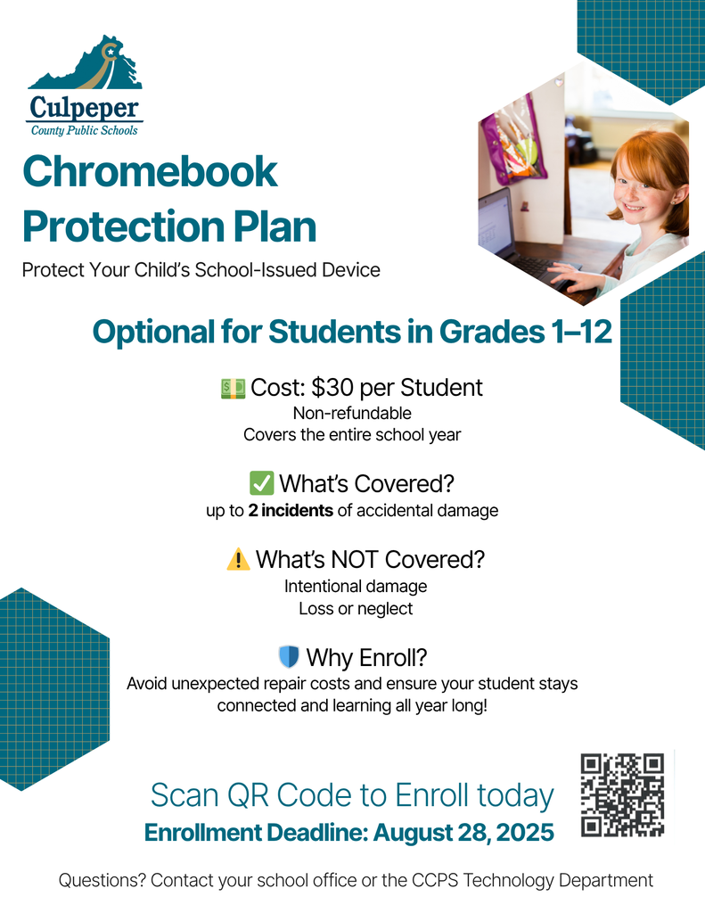Flyer for Culpeper County Public Schools Chromebook Protection Plan. Optional for students in grades 1–12. Cost is $30 per student, non-refundable, and covers the entire school year. Plan covers up to two incidents of accidental damage. Not covered: intentional damage, loss, or neglect. Benefits include avoiding unexpected repair costs and ensuring students stay connected and learning all year. Enrollment deadline is August 28, 2025. Includes a QR code to enroll and a photo of a smiling student using a Chromebook.