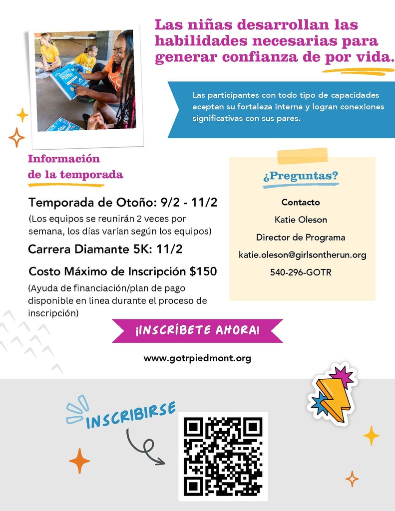 Flyer page in Spanish with details about the Girls on the Run fall season. Heading: “Las niñas desarrollan las habilidades necesarias para generar confianza de por vida.” Blue box: “Las participantes con todo tipo de capacidades aceptan su fortaleza interna y logran conexiones significativas con sus pares.” Section titled Información de la temporada:  Temporada de Otoño: 9/2 – 11/2 (teams meet twice per week, days vary by team).  Carrera Diamante 5K: 11/2.  Costo Máximo de Inscripción: $150 (financial aid/payment plan available). Contact info: Katie Oleson, Director de Programa, email, phone number. Bright pink button reads: “¡Inscríbete ahora!” QR code for registration at www.gotpiedmont.org. Includes decorative icons (stars, arrow, lightning bolt, “inscribirse” text with doodles).