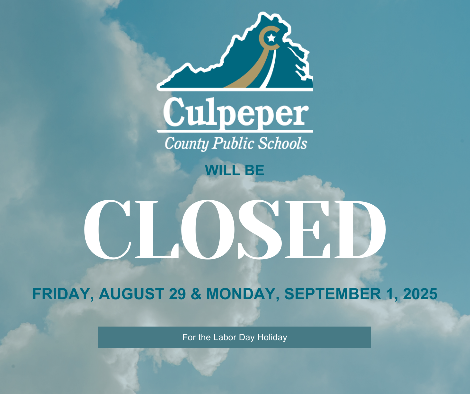Culpeper County Public Schools logo above text stating schools will be closed Friday, August 29, and Monday, September 1, 2025, for the Labor Day holiday. Background shows blue sky with clouds."