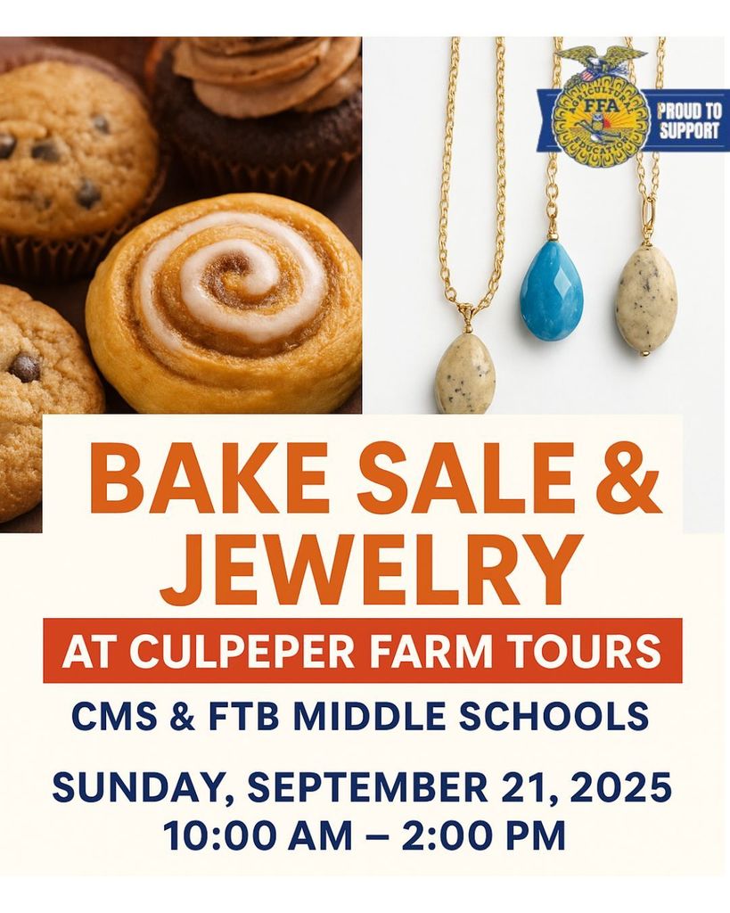 Promotional flyer for a bake sale and jewelry event hosted by CMS and FTB Middle Schools during Culpeper Farm Tours. The flyer features images of baked goods like cupcakes and cookies alongside handmade jewelry. The official FFA "Proud to Support" logo is displayed prominently, with event details stating the sale will take place Sunday, September 21, 2025, from 10 a.m. to 2 p.m. All items are made by FFA students.