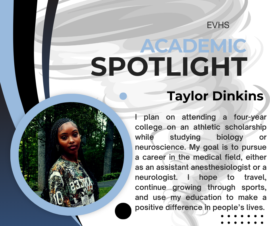 Academic Spotlight graphic featuring Taylor Dinkins, a student at Eastern View High School. The image includes a photo of Taylor outdoors, along with her quote about attending college on an athletic scholarship to study biology or neuroscience and her goal to work in the medical field. The background features abstract designs in black, white, and blue.